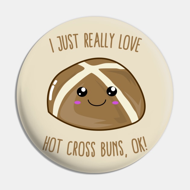 I Just Really Love Hot Cross Buns, OK! Kawaii Pin by KawaiinDoodle