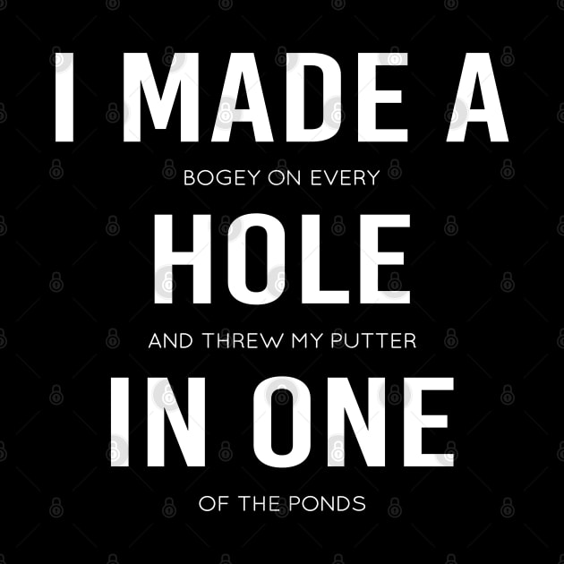 I Made A Hole In One Funny Disc Golf And Golf Golfing Gag by RK Design