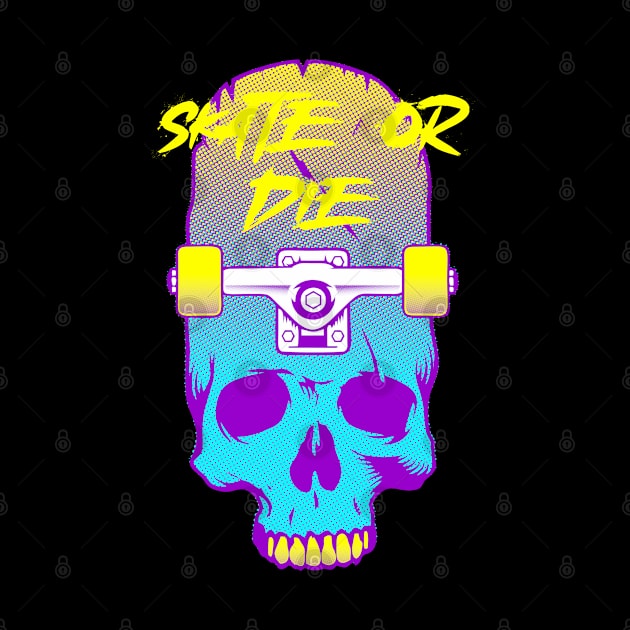 SKATE OR DIE by Mad77store