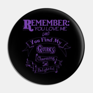 Remember You Love Me Pin