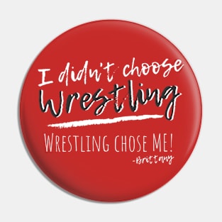 Wrestling Chose Me Pin