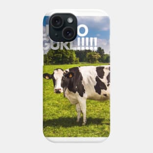 U moo gurl!!!! Phone Case