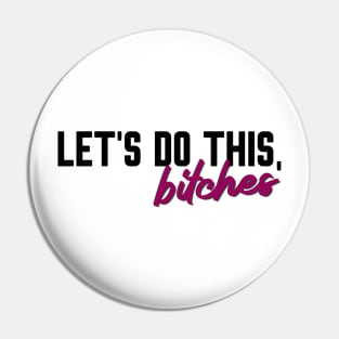 The Cher Show - Let's do this, bitches Pin