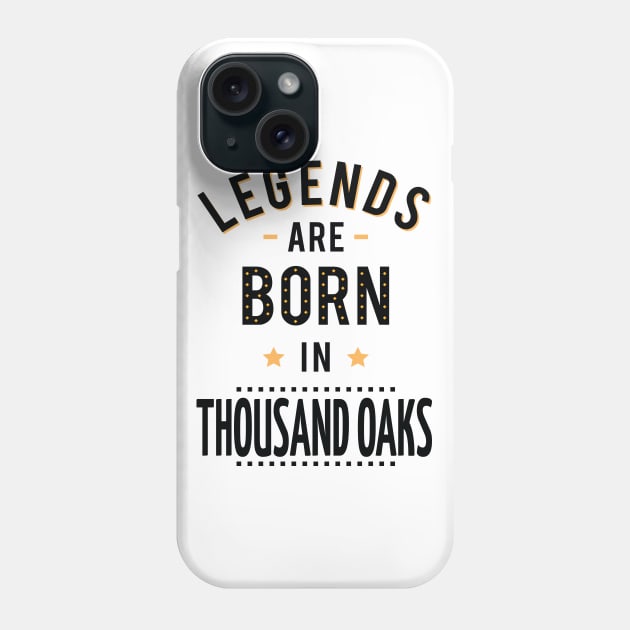 Legends Are Born In Thousand Oaks Phone Case by ProjectX23Red