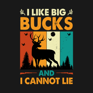 I Like Big Bucks and I Cannot Lie Hunting T-Shirt