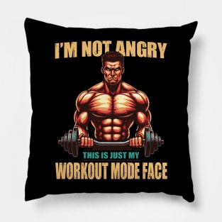 I'm Not Angry This Is Just My Workout Mode Face Gym Fitness Workout Pillow