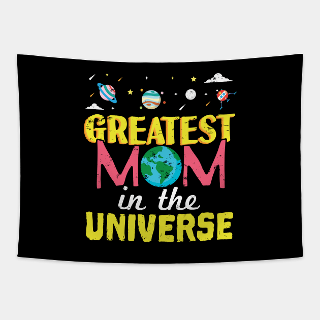Greatest Mom In The Universe - Gift Mothers Day Mom Tapestry by giftideas