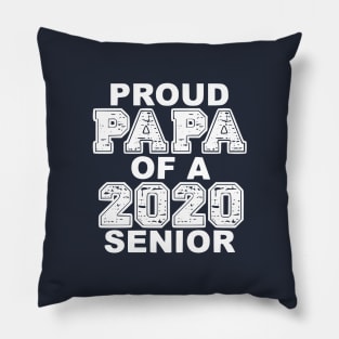 Proud Papa of a 2020 Senior Class 2020 Graduation Pillow