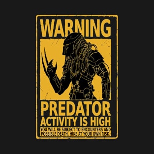 Alien, WARNING PREDATOR ACTIVITY IS HIGH T-Shirt