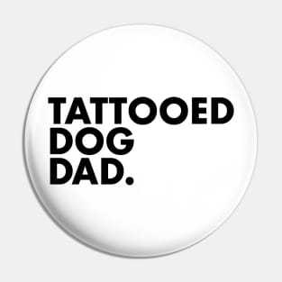 Tattooed Dog Dad Pin