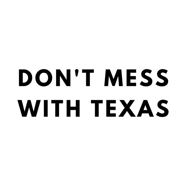 Discover Dont Mess With Texas - T-Shirt