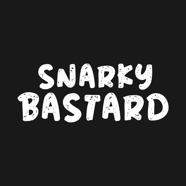 Snarky B astard by SarkasmTek