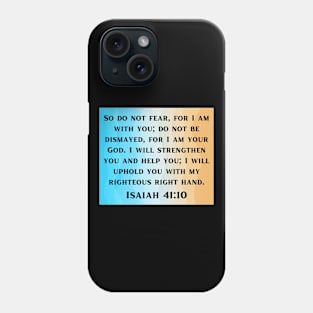 Bible Verse Isaiah 41:10 Phone Case