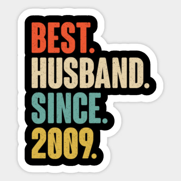 11th Wedding Anniversary Gift For Husband 11 Years Vintage Wedding Gift For Him Best Husband Since 2009 Sticker Teepublic