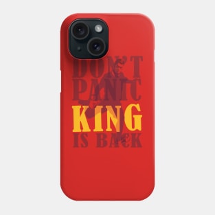 Dont Panic The King is Back Phone Case