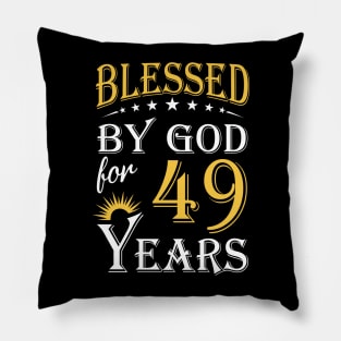 Blessed By God For 49 Years 49th Birthday Pillow