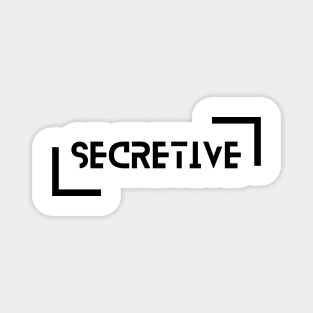 SECRETIVE by csv Magnet