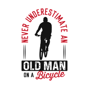 Never Underestimate An Old Man On A Bicycle Biking T-Shirt