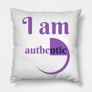 I Am Authentic Pillow