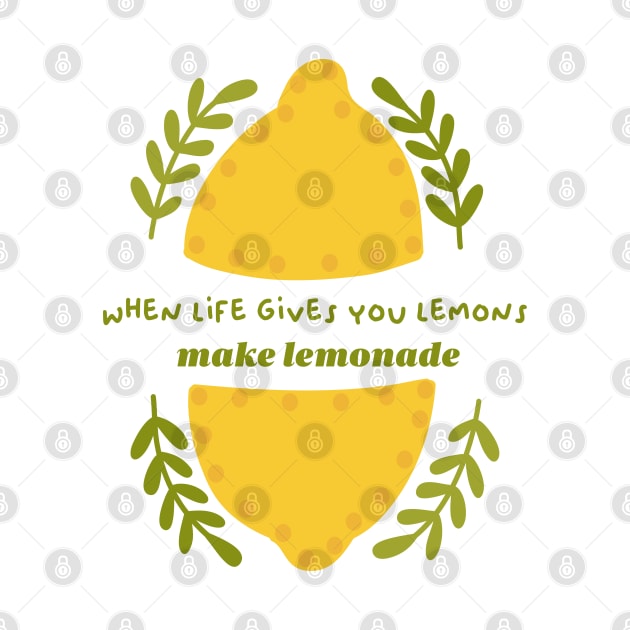 When life gives you lemons, make lemonade by akiotatsuo