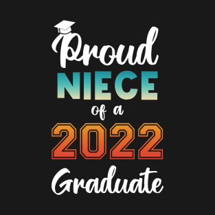 Proud Niece of a 2022 Graduate T-Shirt
