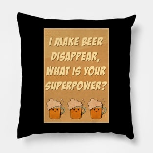 I make beer disappear Pillow