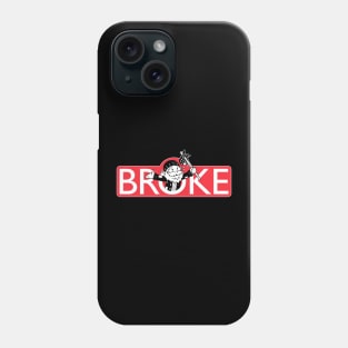 BROKE Phone Case
