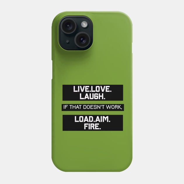 LIVE LOVE LAUGH LOAD AIM FIRE 2ND AMENDMENT Design Phone Case by AdrianaHolmesArt