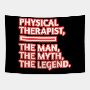 Physical Therapist  The Man The Myth The Legend, Gift for male physical therapist with mustache Tapestry