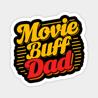 Movie Buff Dad | Father's Day | Dad Lover gifts Magnet