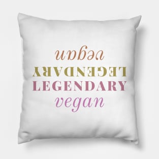 Legendary Vegan - cool and meaningful vegan text design Pillow