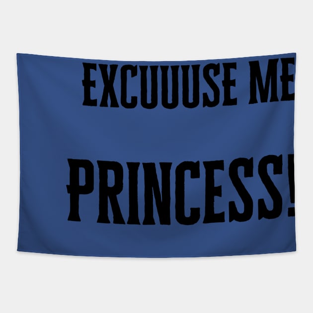 Excuse me Princess Tapestry by Implicitly Biased