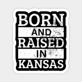 Kansas - Born And Raised in Kansas Magnet