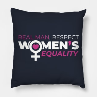 Real Man Respect Women's Equality Pillow