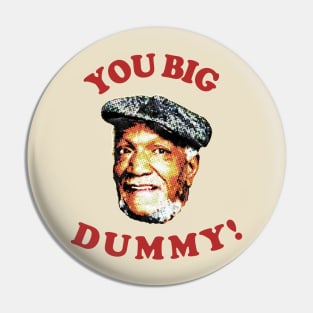 Retro You Big Dummy! Fred G. Sanford VIII Pin