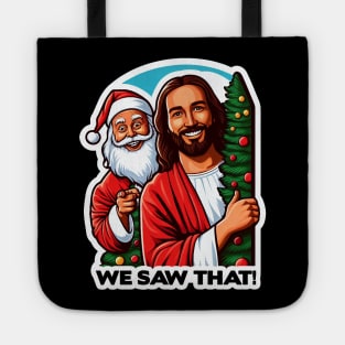 WE SAW THAT Jesus meme Tote