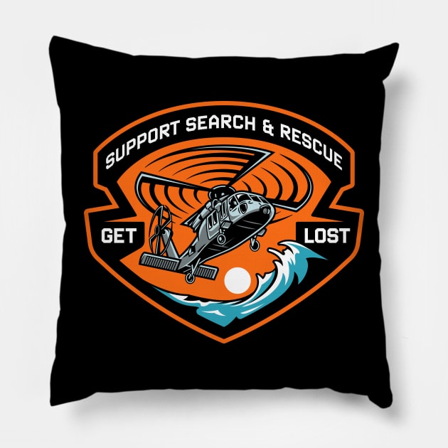 Support Search and Rescue, Get Lost! Pillow by aircrewsupplyco