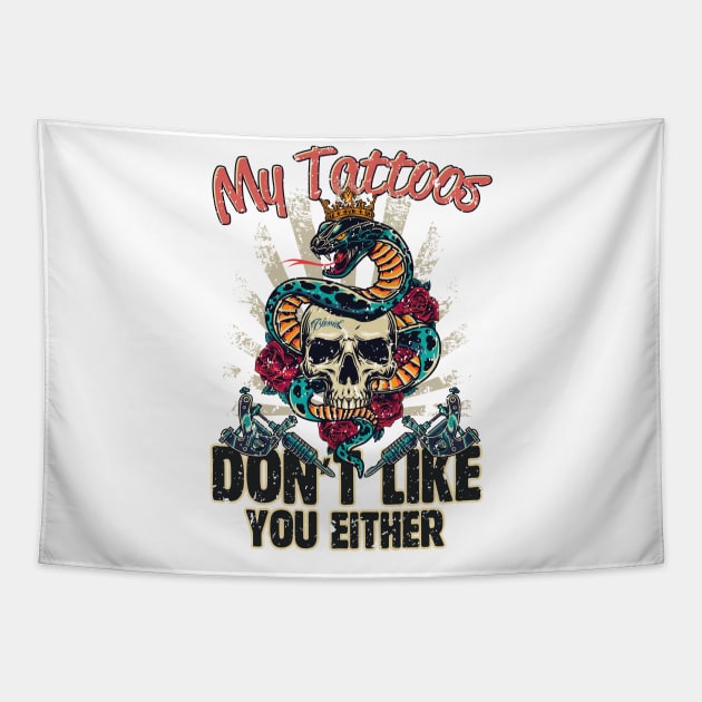 My Tattoos Don’t Like You Either Tapestry by simplecreatives