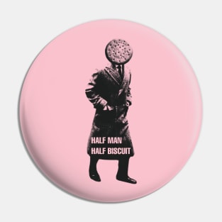 HALF MAN HALF BISCUIT Pin