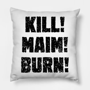 Kharn - KILL! MAIM! BURN! (black text) Pillow