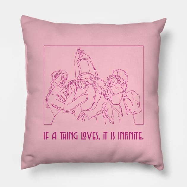 If A Thing Loves, It Is Infinite Pillow by Inspire & Motivate