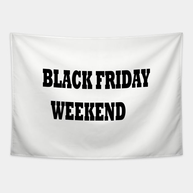 BLACK FRIDAY WEEKEND Tapestry by FlorenceFashionstyle