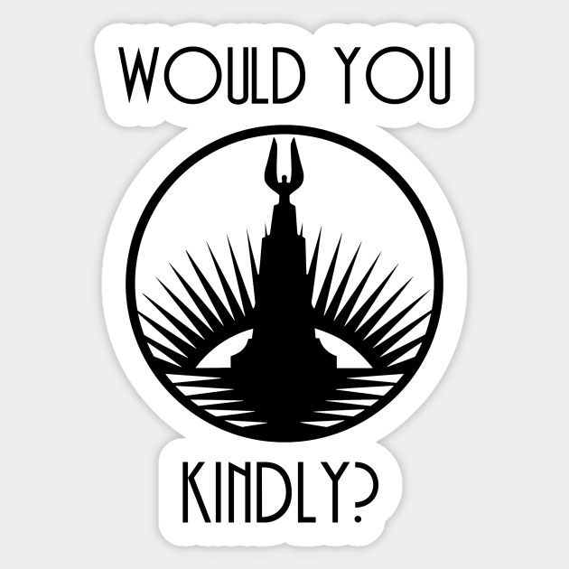 Would You Kindly Bioshock Sticker Teepublic