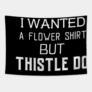 Thistle Do Funny Gardening Gifts Tapestry