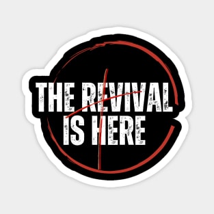 The revival is here Magnet