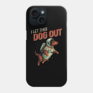 I Let the Dog Out Dachshund Lover Phone Case