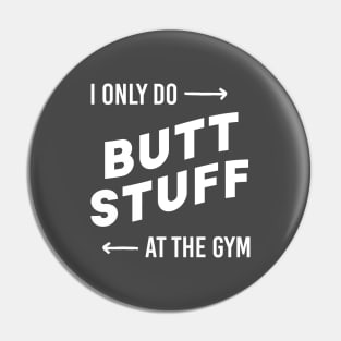 I only do butt stuff at the gym Pin