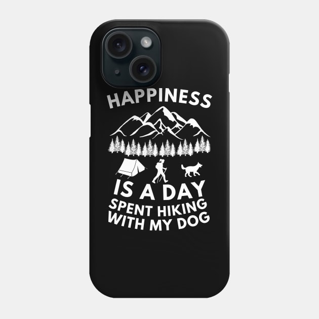 Happiness is a day spent hiking with my dog Phone Case by Cute Tees Kawaii