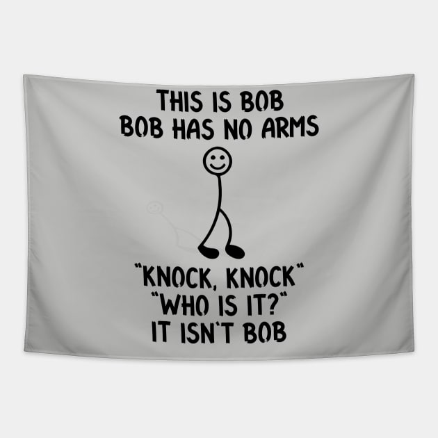 This is Bob Funny Sarcastic Stick Figure Quote for Meme and Joke Lovers Tapestry by RickandMorty