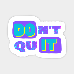 DOIT from dont quit typography Magnet